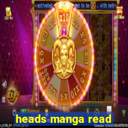 heads manga read